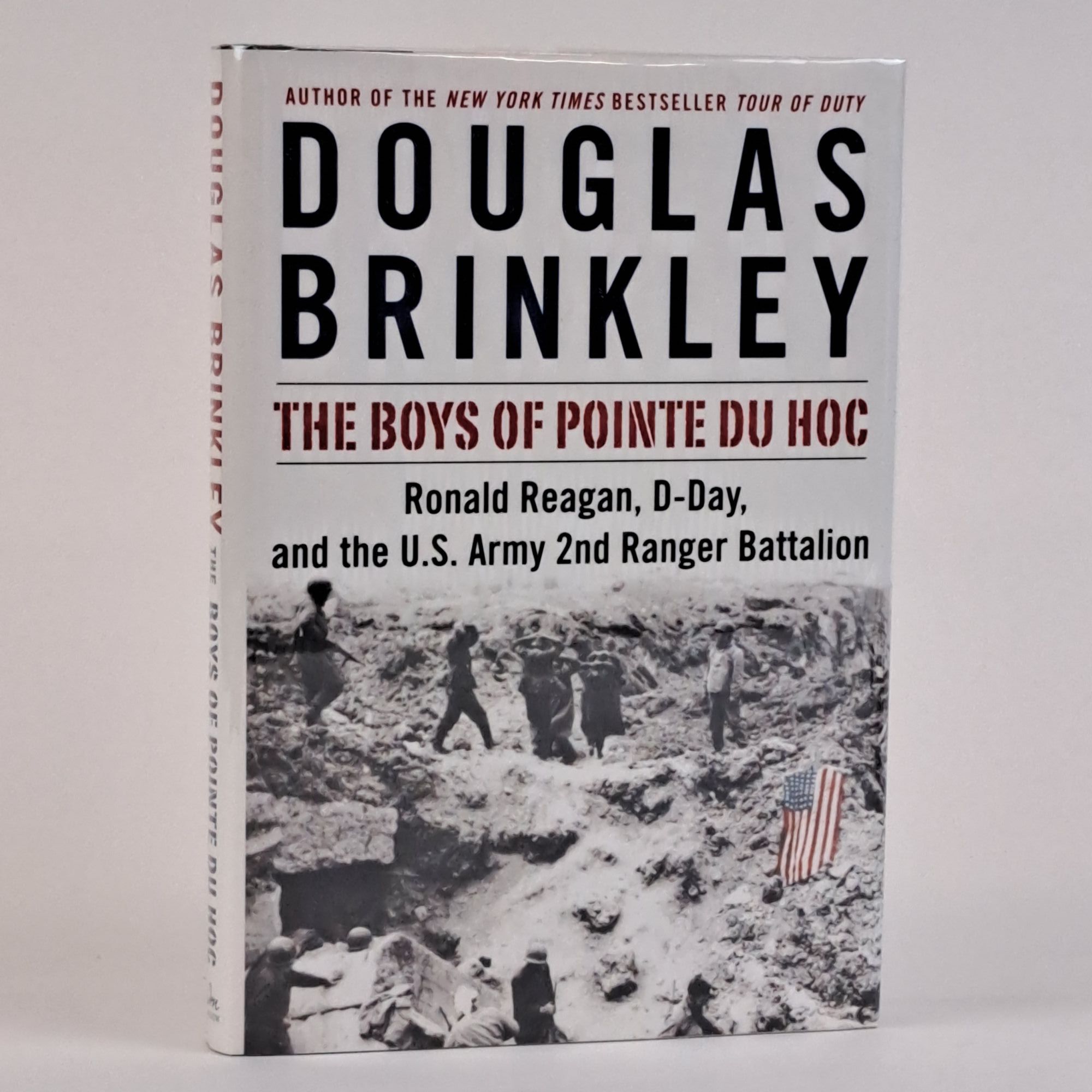 1390953 THE BOYS OF POINTE DU HOC: RONALD REAGAN, D-DAY, AND THE US ARMY 2ND RANGER BATTALION [Signed]. Douglas Brinkley.