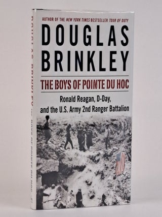 1390953 THE BOYS OF POINTE DU HOC: RONALD REAGAN, D-DAY, AND THE US ARMY 2ND RANGER BATTALION...