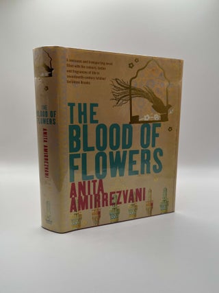 1390969 THE BLOOD OF FLOWERS [Signed]. Anita Amirrezvani