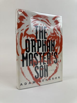 1390984 THE ORPHAN MASTER'S SON [Signed]. Adam Johnson