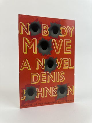 1391102 NOBODY MOVE [Signed]. Denis Johnson