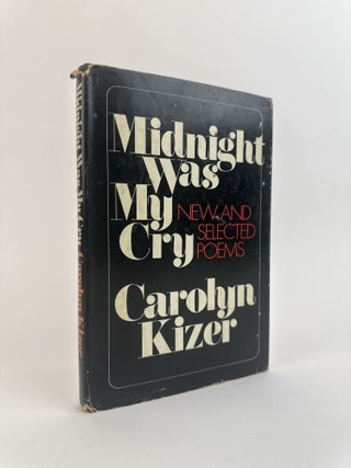 1391168 MIDNIGHT WAS MY CRY [Signed]. Carolyn Kizer