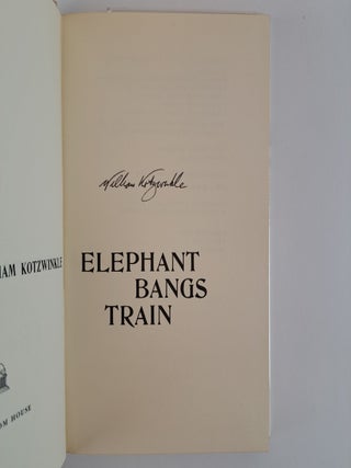 ELEPHANT BANGS TRAIN [Signed]