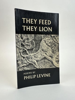 THEY FEED THEY LION [Signed. Philip Levine.