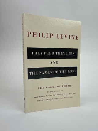 1391311 THEY FEED THEY LION AND THE NAMES OF THE LOST [Signed]. Philip Levine