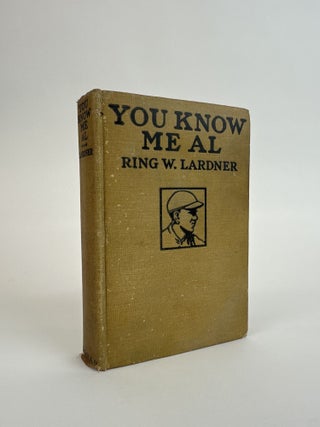 1391337 YOU KNOW ME AL. Ring W. Lardner