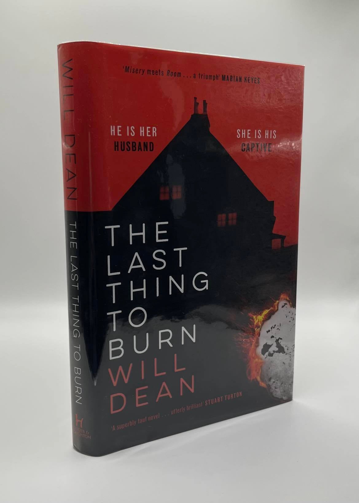 1391413 THE LAST THING TO BURN [Signed]. Will Dean.