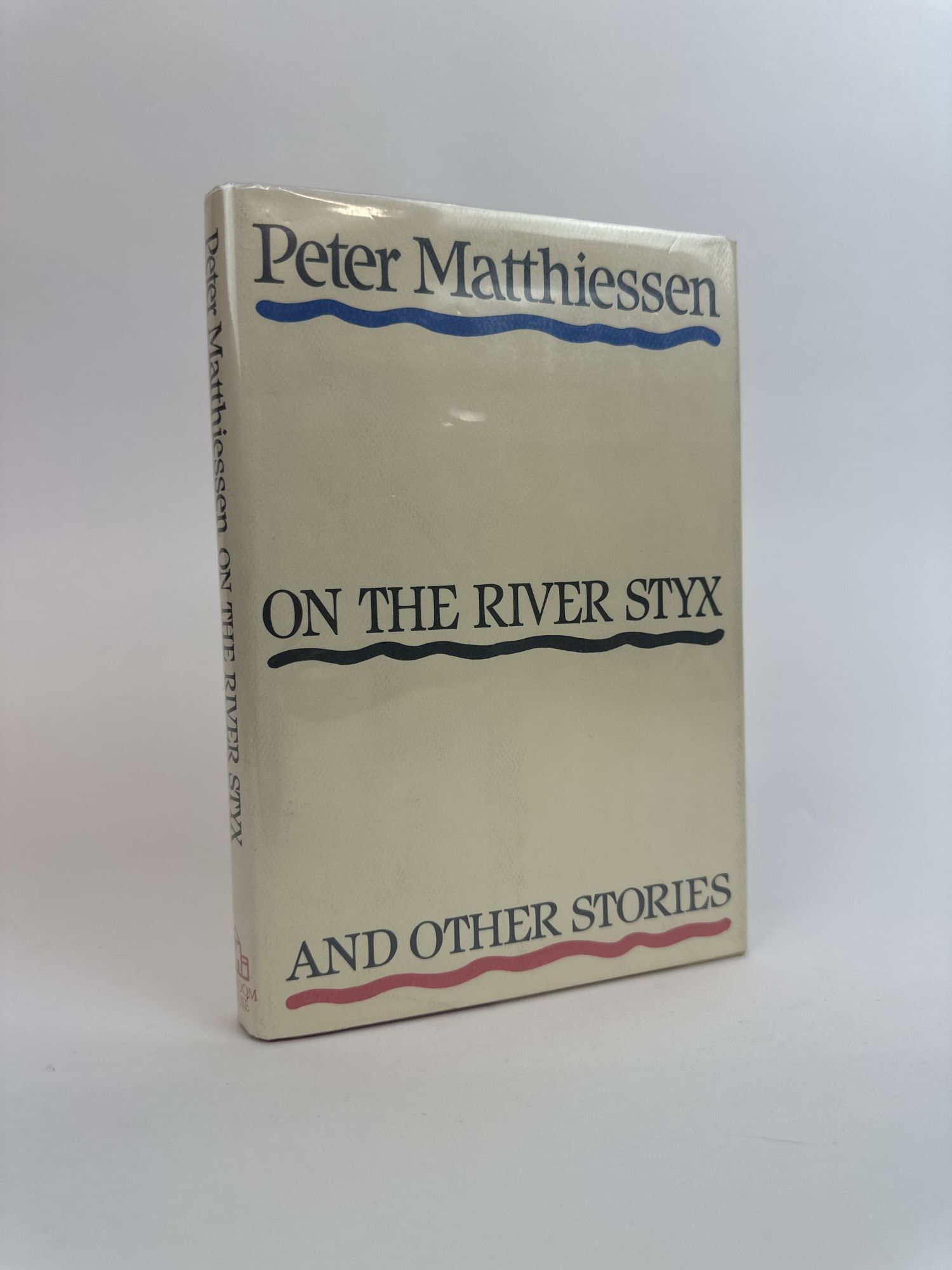 1391659 ON THE RIVER STYX AND OTHER STORIES [Signed]. Peter Matthiessen.