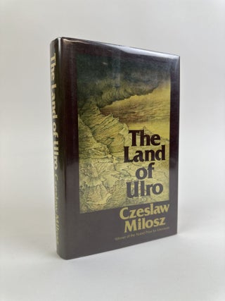 THE LAND OF ULRO [Signed. Czesław Miłosz, Louis Iribarne.