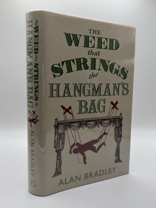 1392225 THE WEED THAT STRINGS THE HANGMAN'S BAG [Signed]. Alan Bradley