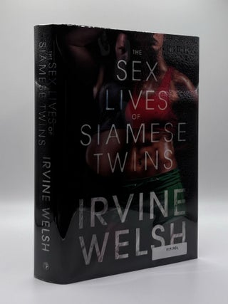THE SEX LIVES OF SIAMESE TWINS [Signed. Irvine Welsh.