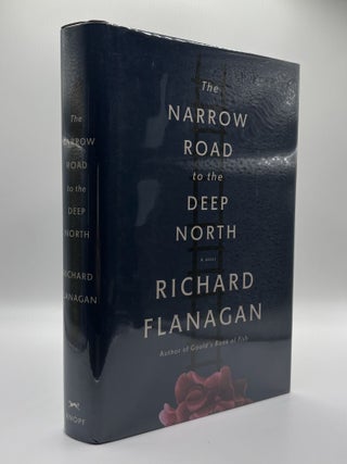 1392308 THE NARROW ROAD TO THE DEEP NORTH [Signed]. Richard Flanagan
