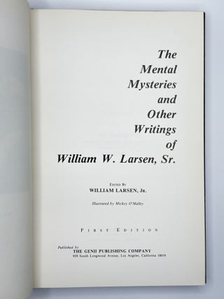THE MENTAL MYSTERIES AND OTHER WRITINGS OF WILLIAM W. LARSEN SR. [Inscribed]