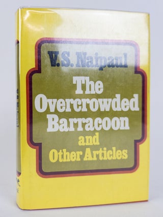 1392358 THE OVERCROWDED BARRACOON AND OTHER ARTICLES [Signed]. V. S Naipaul