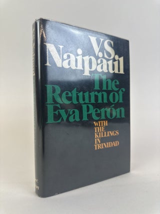 1392389 THE RETURN OF EVA PER&Oacute;N WITH THE KILLINGS IN TRINIDAD [Signed]. V. S Naipaul
