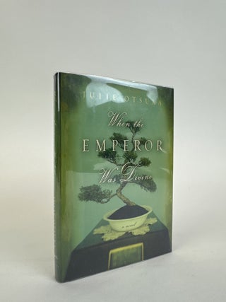 1392470 WHEN THE EMPEROR WAS DIVINE [Signed]. Julie Otsuka