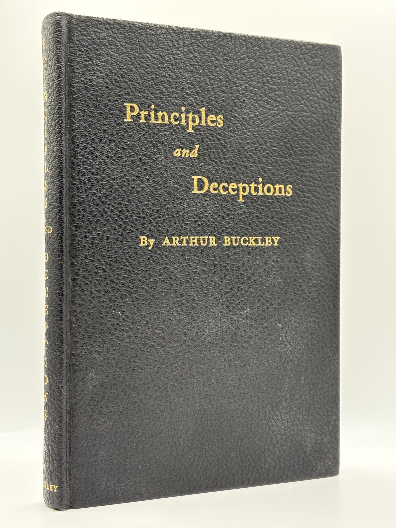 1392502 PRINCIPLES AND DECEPTIONS. Arthur Buckley.