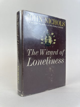 1392504 THE WIZARD OF LONELINESS [Inscribed]. John Nichols
