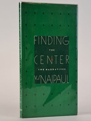 1392623 FINDING THE CENTER [Signed]. V. S. Naipaul