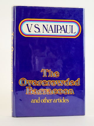 1392626 THE OVERCROWDED BARRACOON AND OTHER ARTICLES [Signed]. V. S. Naipaul