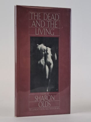 1392688 THE DEAD AND THE LIVING [Signed]. Sharon Olds