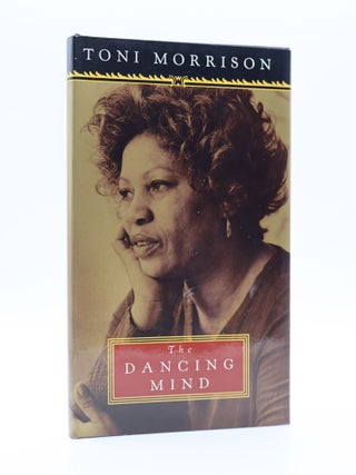 THE DANCING MIND [Signed. Toni Morrison.