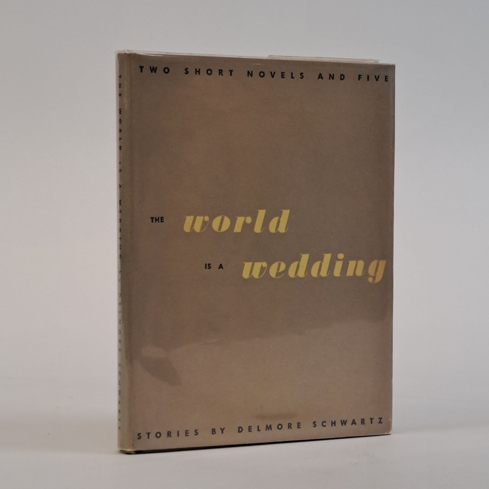 1393231 THE WORLD IS A WEDDING. Delmore Schwartz.