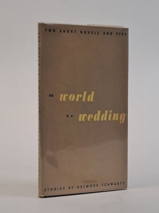 1393231 THE WORLD IS A WEDDING. Delmore Schwartz