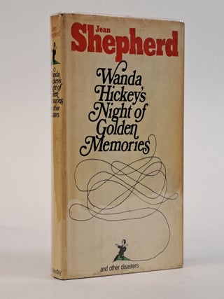 1393242 WANDA HICKEY'S NIGHT OF GOLDEN MEMORIES [Signed]. Jean Shepherd