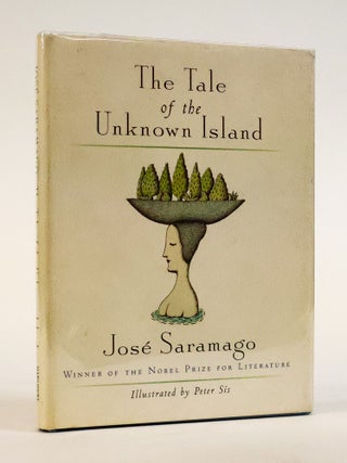 1393345 THE TALE OF THE UNKNOWN ISLAND [Signed by Illustrator]. Jos&eacute; Saramago, Peter...
