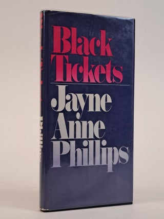 1393372 BLACK TICKETS [Signed]. Jayne Anne Phillips