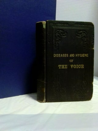 1393395 A TREATISE UPON THE DISEASES AND HYGIENE OF THE ORGANS OF THE VOICE. Colombat De L'Isere,...