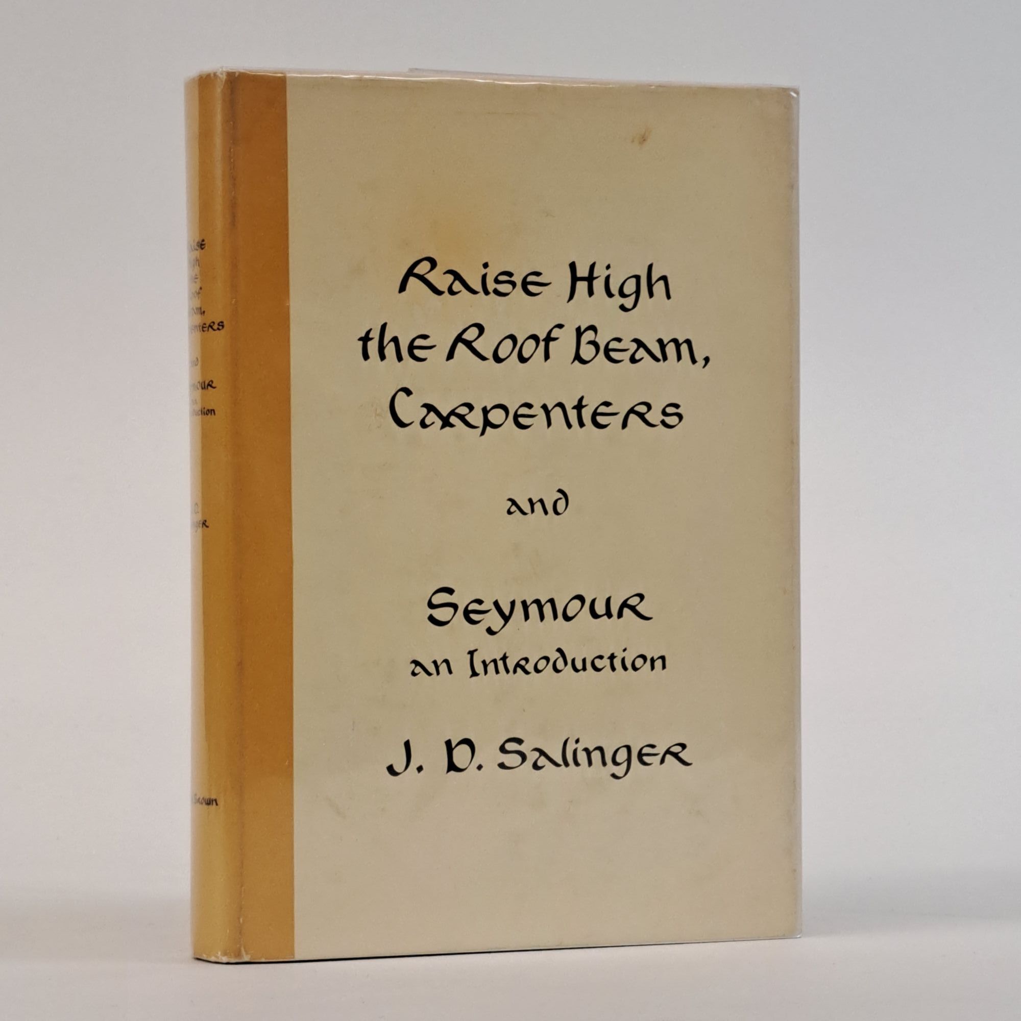 1393529 RAISE HIGH THE ROOF BEAM, CARPENTERS AND SEYMOUR: AN INTRODUCTION. J. D Salinger.