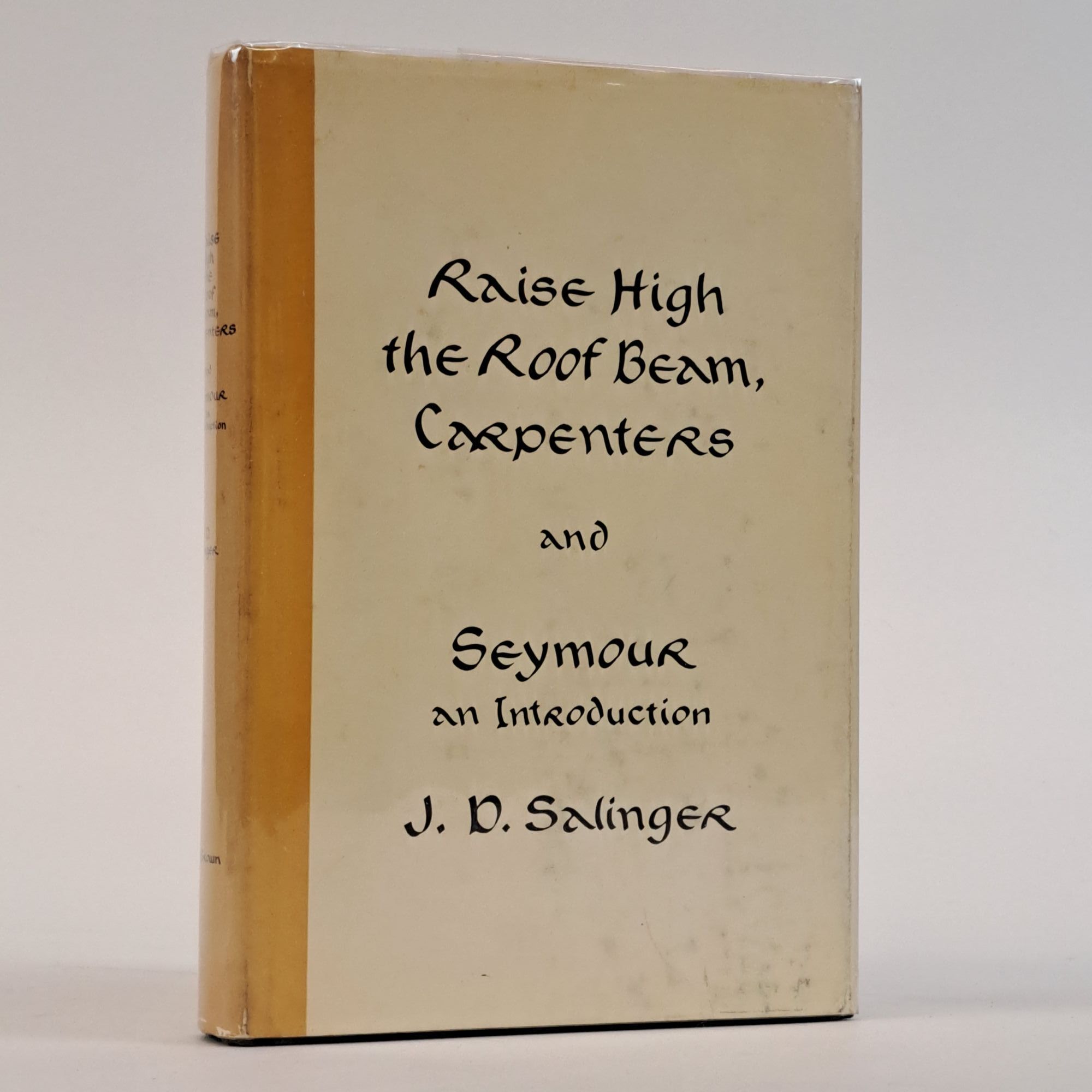 1393530 RAISE HIGH THE ROOF BEAM, CARPENTERS AND SEYMOUR: AN INTRODUCTION. J. D Salinger.