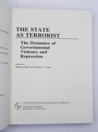 THE STATE AS TERRORIST: THE DYNAMICS OF GOVERNMENTAL VIOLENCE AND REPRESSION