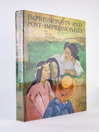 1393747 IMPRESSIONISTS AND POST-IMPRESSIONISTS IN SOVIET MUSEUMS. Anna Barskaya, Bessanova,...
