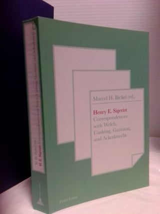 1394083 HENRY E. SIGERIST: CORRESPONDENCES WITH WELCH, CUSHING, GARRISON AND ACKERKNECHT. Marcel...