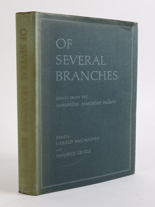 1394413 OF SEVERAL BRANCHES: ESSAYS FROM THE HUMANITIES ASSOCIATION BULLETIN. Gerald McCaughey,...