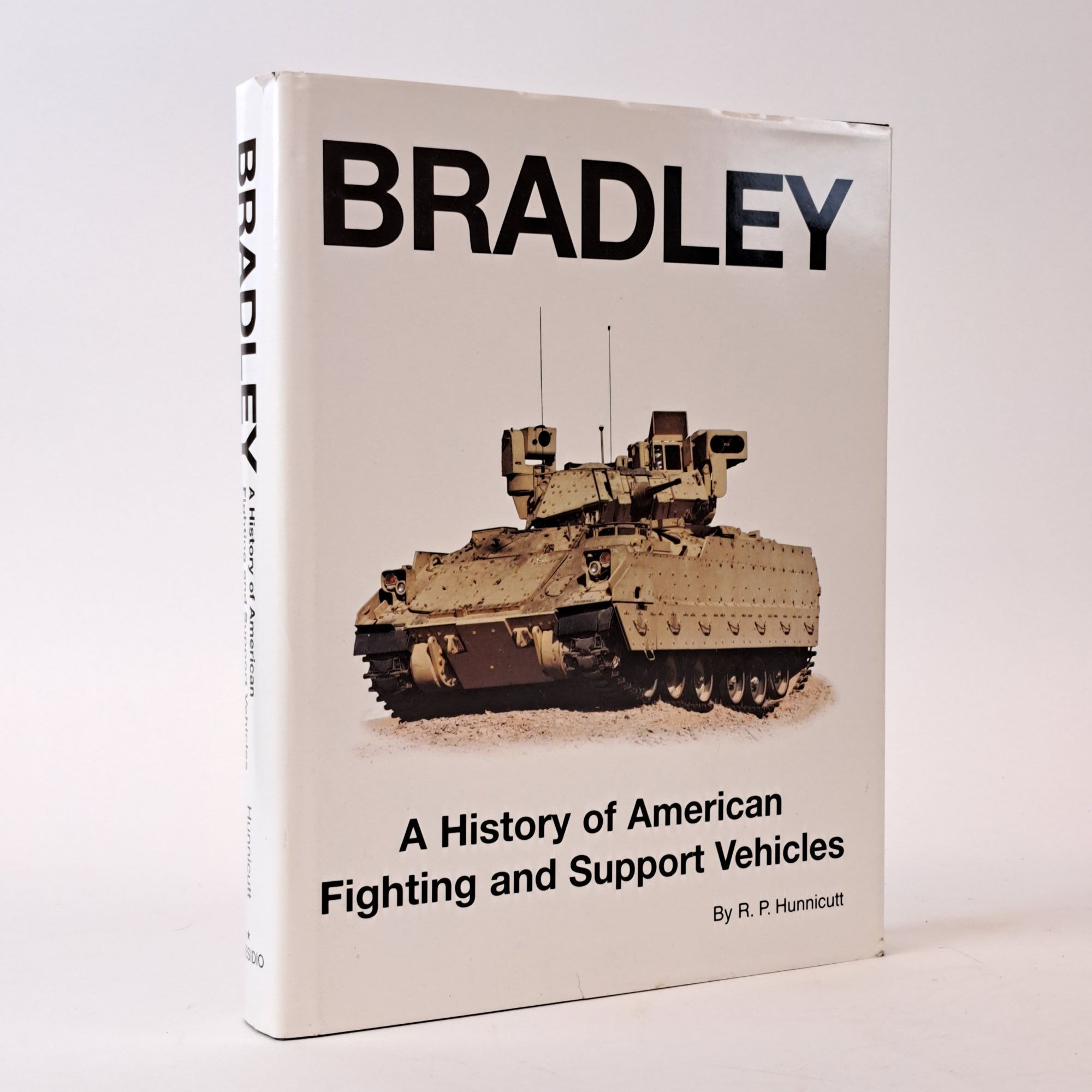 1394448 BRADLEY : A HISTORY OF AMERICAN FIGHTING AND SUPPORT VEHICLES. R. P. Hunnicutt, 1926-, Stan R. Sheridan.
