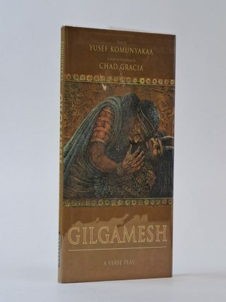 1394478 GILGAMESH: A VERSE PLAY [Signed]. Yusef Komunyakaa, Chad Gracia