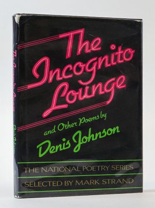 1394482 THE INCOGNITO LOUNGE AND OTHER POEMS [Signed]. Denis Johnson