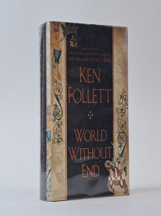 1394487 WORLD WITHOUT END [Signed]. Ken Follett