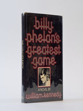 1394500 BILYL PHELAN'S GREATEST GAME [Signed]. William Kennedy