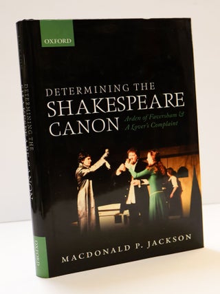 1394513 DETERMINING THE SHAKESPEARE CANON: ARDEN OF FAVERSHAM & A LOVER'S COMPLAINT....