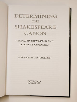 DETERMINING THE SHAKESPEARE CANON: ARDEN OF FAVERSHAM & A LOVER'S COMPLAINT