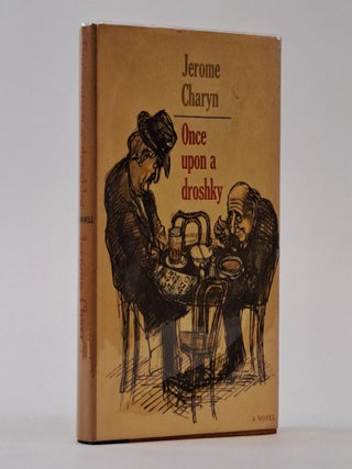ONCE UPON A DROSHKY [Signed. Jerome Charyn.