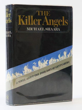 1394870 THE KILLER ANGELS: A NOVEL ABOUT THE FOUR DAYS OF GETTYSBURG. Michael Shaara
