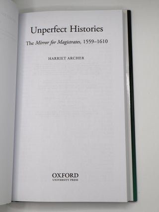 UNPERFECT HISTORIES: THE MIRROR FOR MAGISTRATES, 1559-1610