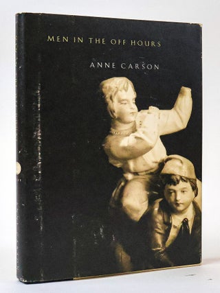 1395214 MEN IN THE OFF HOURS [Signed]. Anne Carson