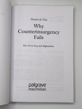 WHY COUNTERINSURGENCY FAILS: THE US IN IRAQ AND AFGHANISTAN